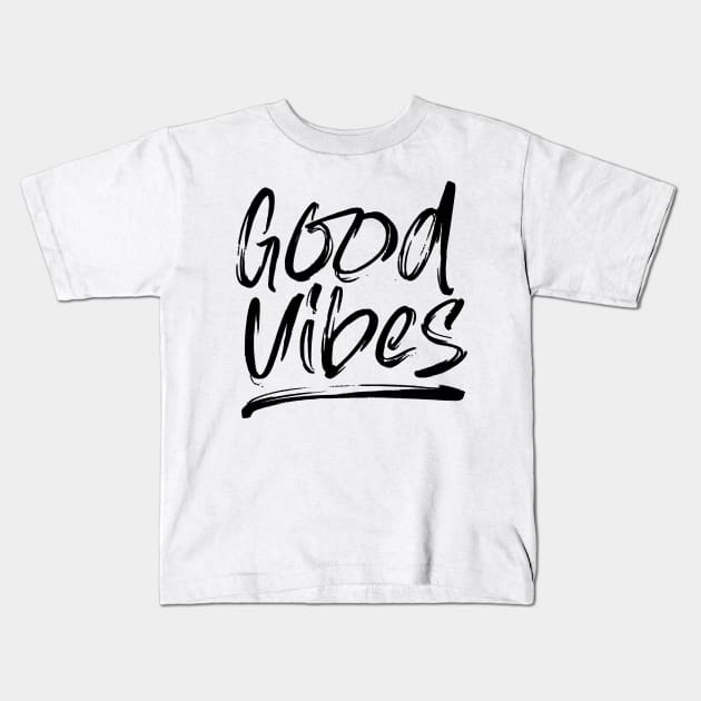 Good Vibes Kids T-Shirt by Ruxcel23